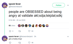 2020-07-20 18_25_42-spock fever on Twitter_ _people are OBSESSED about being angry at validate...png 2020-07-20 18_25_42-spock fever on Twitter_ _people are OBSESSED about being angry at validate...png