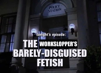 workslopperfetish.jpg workslopperfetish.jpg