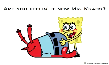 are_you_feelin__it_now_mr__krabs__by_kirby_force-d7dmpbm.png