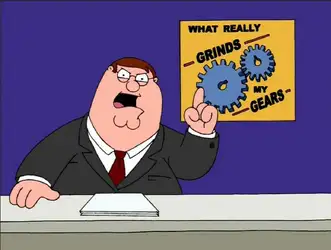 grinds my gears.jpg