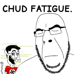 Chud Fatigue.jpg