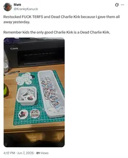 Screenshot 2026-07-24 at 11-40-38 (18) Matt on X Restocked FUCK TERFS and Dead Charlie Kirk be...png