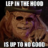 Lep in the hood