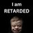 Maybe I'm fucken retarded